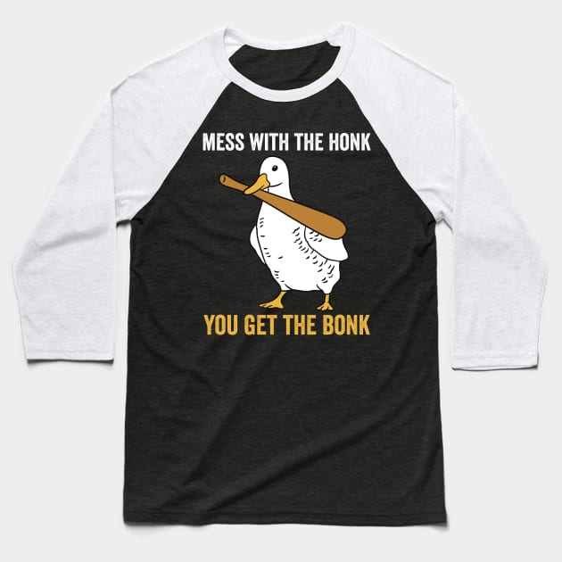 Mess With The Honk Funny Goose Baseball T-Shirt by Visual Vibes